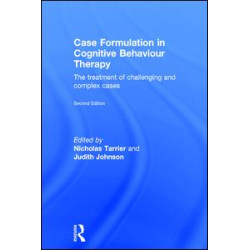 Case Formulation in Cognitive Behaviour Therapy Case Formulation in Cognitive Behaviour Therapy
