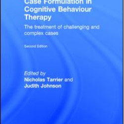 Case Formulation in Cognitive Behaviour Therapy Case Formulation in Cognitive Behaviour Therapy