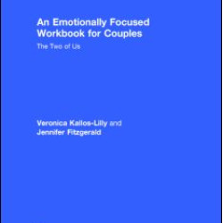 An Emotionally Focused Workbook for Couples