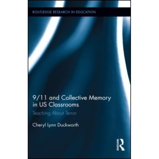 9/11 and Collective Memory in US Classrooms 9/11 and Collective Memory in US Classrooms