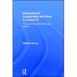 Interactional Leadership and How to Coach It Interactional Leadership and How to Coach It