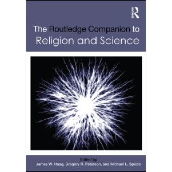 The Routledge Companion to Religion and Science