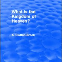 What is the Kingdom of Heaven? (Routledge Revivals)