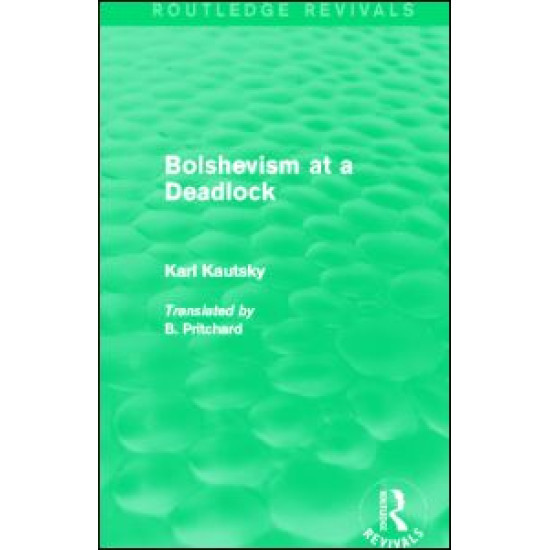 Bolshevism at a Deadlock (Routledge Revivals) Bolshevism at a Deadlock (Routledge Revivals)
