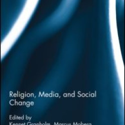Religion, Media, and Social Change