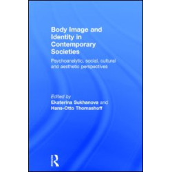 Body Image and Identity in Contemporary Societies Body Image and Identity in Contemporary Societies