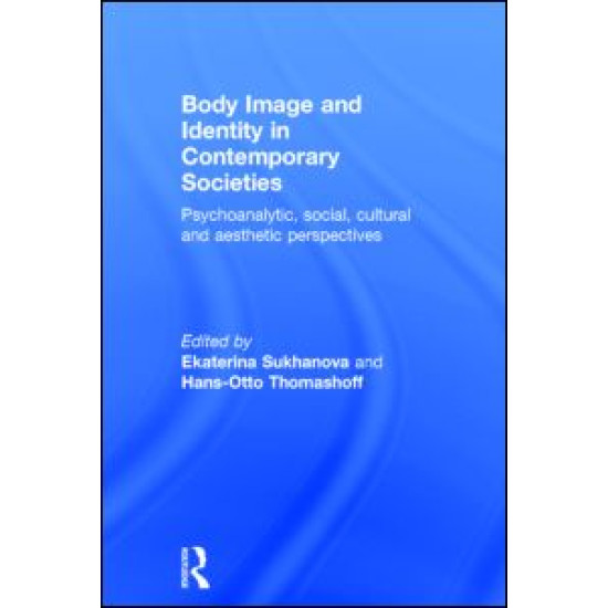 Body Image and Identity in Contemporary Societies Body Image and Identity in Contemporary Societies