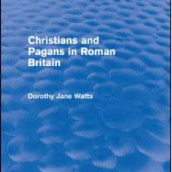 Christians and Pagans in Roman Britain (Routledge Revivals) Christians and Pagans in Roman Britain (Routledge Revivals)
