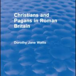 Christians and Pagans in Roman Britain (Routledge Revivals) Christians and Pagans in Roman Britain (Routledge Revivals)