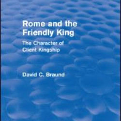 Rome and the Firendly King (Routledge Revivals) Rome and the Firendly King (Routledge Revivals)