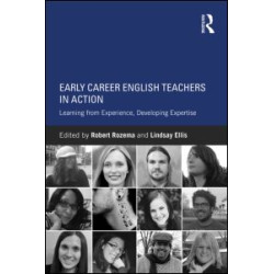 Early Career English Teachers in Action Early Career English Teachers in Action