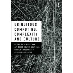 Ubiquitous Computing, Complexity and Culture Ubiquitous Computing, Complexity and Culture