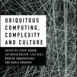 Ubiquitous Computing, Complexity and Culture