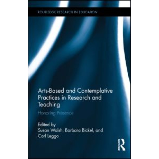 Arts-based and Contemplative Practices in Research and Teaching Arts-based and Contemplative Practices in Research and Teaching