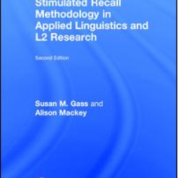 Stimulated Recall Methodology in Applied Linguistics and L2 Research Stimulated Recall Methodology in Applied Linguistics and L2 Research