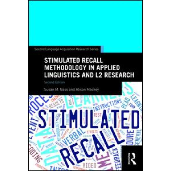 Stimulated Recall Methodology in Applied Linguistics and L2 Research Stimulated Recall Methodology in Applied Linguistics and L2 Research