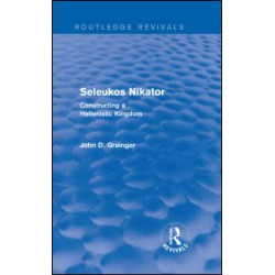 Seleukos Nikator (Routledge Revivals) Seleukos Nikator (Routledge Revivals)