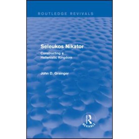 Seleukos Nikator (Routledge Revivals) Seleukos Nikator (Routledge Revivals)