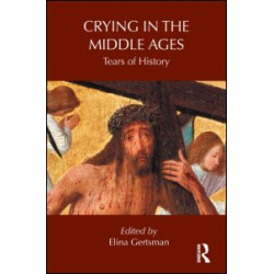 Crying in the Middle Ages Crying in the Middle Ages
