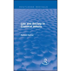 Law and Society in Classical Athens (Routledge Revivals)