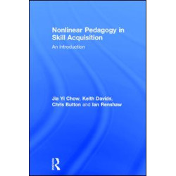 Nonlinear Pedagogy in Skill Acquisition Nonlinear Pedagogy in Skill Acquisition