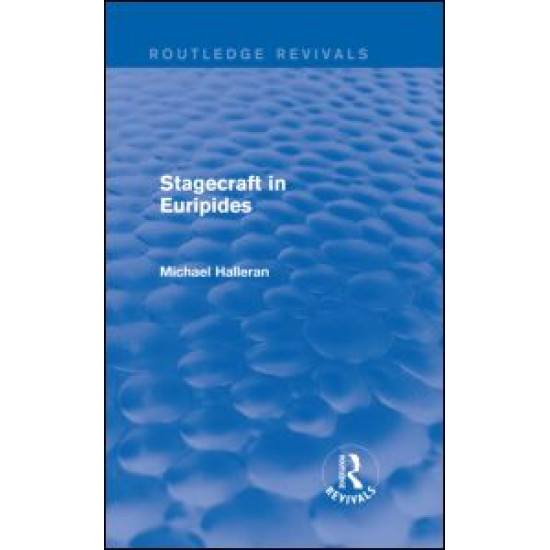 Stagecraft in Euripides (Routledge Revivals) Stagecraft in Euripides (Routledge Revivals)