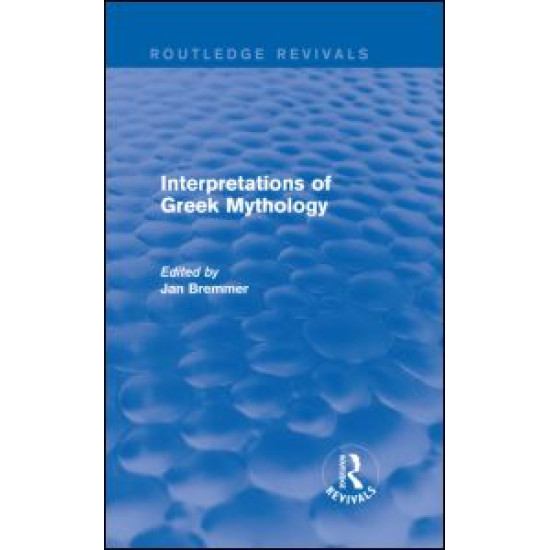 Interpretations of Greek Mythology (Routledge Revivals) Interpretations of Greek Mythology (Routledge Revivals)