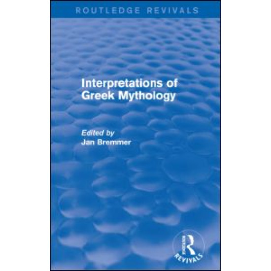 Interpretations of Greek Mythology (Routledge Revivals) Interpretations of Greek Mythology (Routledge Revivals)
