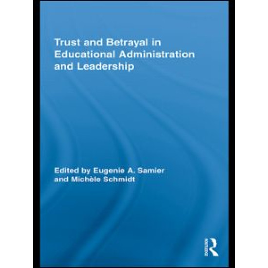 Trust and Betrayal in Educational Administration and Leadership Trust and Betrayal in Educational Administration and Leadership