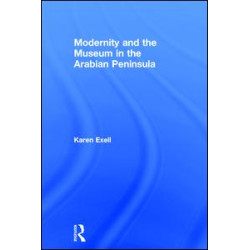Modernity and the Museum in the Arabian Peninsula