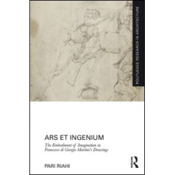 Ars et Ingenium: The Embodiment of Imagination in Francesco di Giorgio Martini's Drawings Ars et Ingenium: The Embodiment of Imagination in Francesco di Giorgio Martini's Drawings