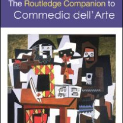 The Routledge Companion to Commedia dell'Arte The Routledge Companion to Commedia dell'Arte