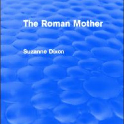 The Roman Mother (Routledge Revivals) The Roman Mother (Routledge Revivals)