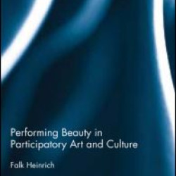 Performing Beauty in Participatory Art and Culture