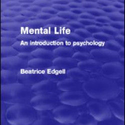 Mental Life (Psychology Revivals) Mental Life (Psychology Revivals)