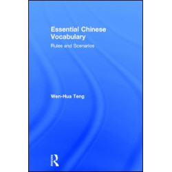 Essential Chinese Vocabulary: Rules and Scenarios Essential Chinese Vocabulary: Rules and Scenarios
