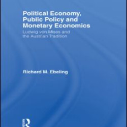 Political Economy, Public Policy and Monetary Economics Political Economy, Public Policy and Monetary Economics