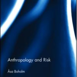 Anthropology and Risk Anthropology and Risk