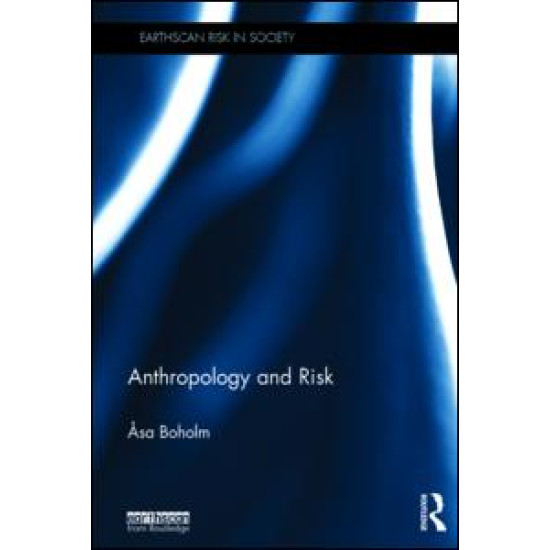 Anthropology and Risk Anthropology and Risk