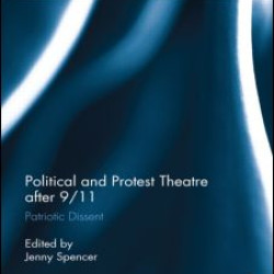 Political and Protest Theatre after 9/11 Political and Protest Theatre after 9/11