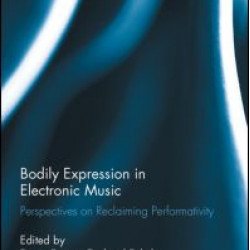 Bodily Expression in Electronic Music Bodily Expression in Electronic Music