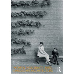 Women, Modernity, and Landscape Architecture Women, Modernity, and Landscape Architecture