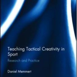 Teaching Tactical Creativity in Sport Teaching Tactical Creativity in Sport