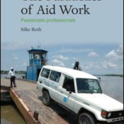 The Paradoxes of Aid Work The Paradoxes of Aid Work