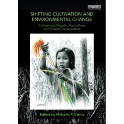 Shifting Cultivation and Environmental Change Shifting Cultivation and Environmental Change