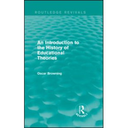 An Introduction to the History of Educational Theories (Routledge Revivals) An Introduction to the History of Educational Theories (Routledge Revivals)