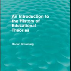 An Introduction to the History of Educational Theories (Routledge Revivals) An Introduction to the History of Educational Theories (Routledge Revivals)