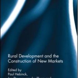 Rural Development and the Construction of New Markets