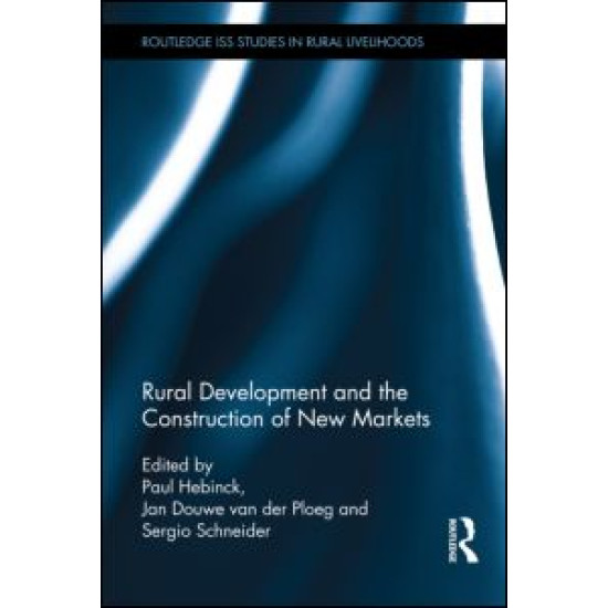 Rural Development and the Construction of New Markets