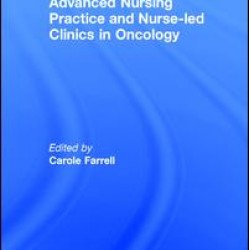 Advanced Nursing Practice and Nurse-led Clinics in Oncology Advanced Nursing Practice and Nurse-led Clinics in Oncology